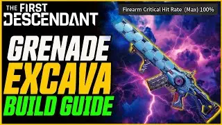 GRENADE EXCAVA BUILD GUIDE! // The First Descendant Weapon Guide (Please Buff)