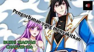 DUSHI XIAOYAO CHAPTER 324 | pengorbanan yang menyakitkan