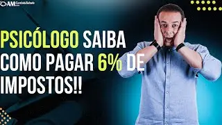 PSICÓLOGO SAIBA COMO PAGAR 6% DE IMPOSTO!!