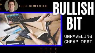 BULLISH BIT: Unraveling Cheap Debt