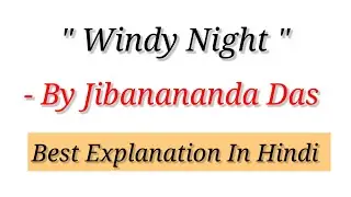 Windy Night (Poem) By Jibanananda Das | Complete Explanation In Hindi