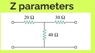 Z-parameters || T network || two port network