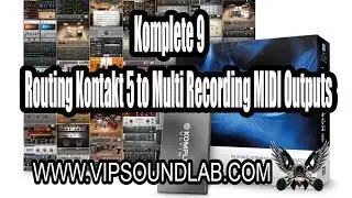 Komplete 9 Routing Kontakt 5 to Multi Recording MIDI Outputs