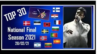 MY TOP 30 | National Final Season | Eurovision 2021 | So Far 28/02/21