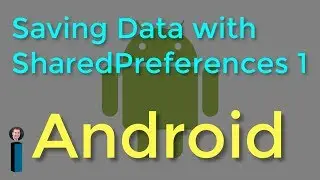 Saving Data with SharedPreferences - Part 1, Getting Started with Android Development