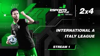 2025-03-25 - International A and Italy League E-Football ESportsBattle Stream 1
