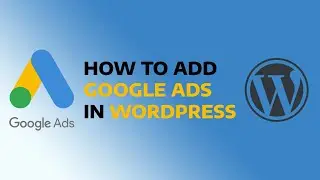 How to PLACE GOOGLE ADS on WORDPRESS WEBSITE