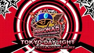Tokyo Daylight - Ryota Kozuka Remix - Persona 5 Dancing In Starlight