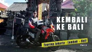 Kedua kalinya ke Bali naik Versys 250 sama istri dari Lombok - Bali | Part 3/3