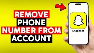 How to Remove Phone Number from Snapchat Account