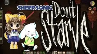 CAN WE SURVIVE? w/ SheerSonic - Don't Starve Together