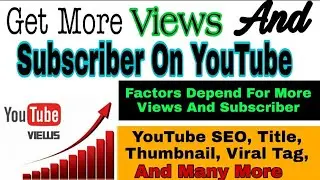How To Get More Views On YouTube | Get More Views On YouTube |Increase Subscriber By Gaining Views|🔥