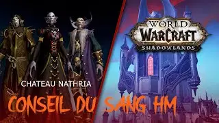 WoW Shadowlands : Conseil du sang HM - Raid Château Nathria