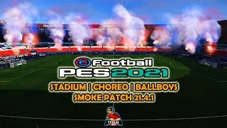 PES 2021 Stadium | Choreo | Ballboys Smoke patch 21.4.1 DLC 7