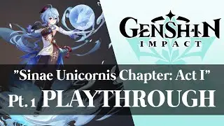 Sinae Unicornis Chapter: Act I Sea of Clouds, Sea of People | Genshin Impact Playthrough Pt. 1