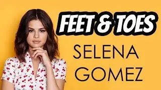 SELENA GOMEZ Feet & Toes - 👣 WikiFeet Viral 4K Compilation : Soles Legs Nails