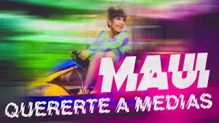 Maui - Quererte a medias