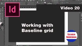 Video 20 - Working with Baseline grid in Indesign CC