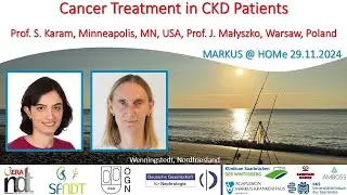 Cancer Treatment in CKD Patients - Prof. Dr. Sabine Karam, Prof. Dr. Jolanta Małyszko