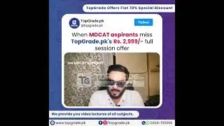 When MDCAT aspirants miss TopGrade.pk's Rs. 2,999/- full session offer