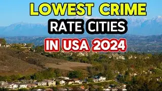 Top 10 US Cities With the Lowest Crime Rates in 2024