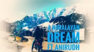 A Himalayan Dream | Himachal Pradesh| !ncred!ble India | Montage| Use headphones [Sony A6300]