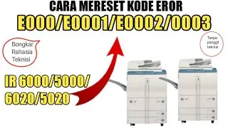 PENJELASAN! KODE EROR || E000 E0001 E0002 E0003 || Canon Ir 6000 | 5000 | 6020 5020