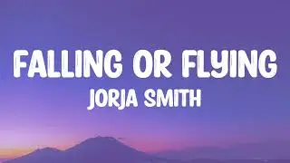 Falling or flying - Jorja Smith (Lyrics)