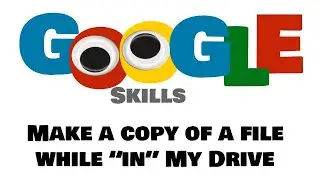 Google Drive:  Make a Copy (of a file)