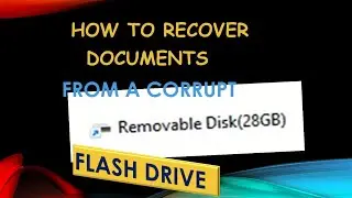 How to Recover Documents from Corrupt Flash