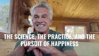 The Science, The Practice, and the Pursuit of Happiness