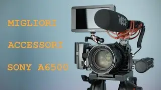 The best accessories for Sony α6000, α6300 and α6500