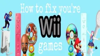How To Fix Your Wii Games.