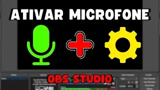COMO ATIVAR o MICROFONE no OBS STUDIO e CONFIGURAR ⚙️✅️
