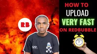 How to upload VERY fast on Redbubble (Save Time)