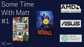 GTA SA, YouTube Plans, Game and Tech Talk | Some Time With Matt #1