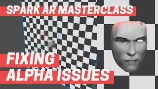 Spark AR - Fixing Alpha Issues (Masterclass Chapter 1)