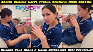 WOW Nagita Pulang Kerja Dijailin Raffi, Piyama Seksinya Bikin SALFOK, Blunder Curi Perhatian! 🔥