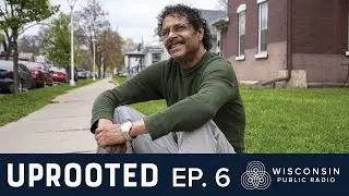 WPR Reports: Uprooted, Episode 6 -- Becoming a Wisconsinite