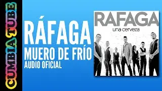 Ráfaga - Muero de Frío (Audio Oficial)