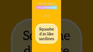 🌹Squashed in like sardines meaning | Learn idiom in #IdiomDictionary