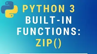 Python 3 zip() built-in function TUTORIAL