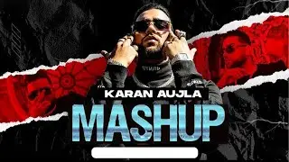 KARAN Aujla Mega Mashup | Admirin you  x Jee ni lagda x try me x Take it easy
