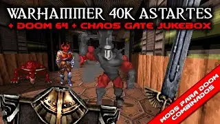 Warhammer 40k Astartes + Doom 64 for Doom II + Chaos Gate Jukebox [Combined Doom Mods]