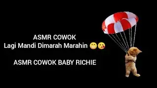 ASMR COWOK - Lagi Mandi Dimarah Marahin