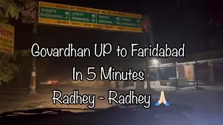 Govardhan to Faridabad in 5 minutes