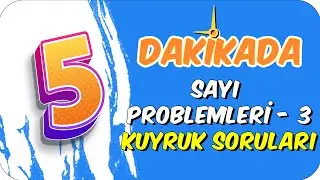 5dk'da SAYI PROBLEMLERI 3 - KUYRUK SORULARI