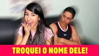 TROQUEI O NOME DELE (DEU RUIM)