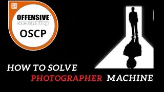 how to solve photographer machine | offensive-security-lab machine | 