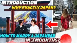 INTRODUCTION: Bad experience of living in Japan. How to marry Japanese in a 3 months